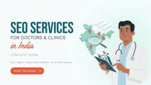 SEO Services for Doctors & Clinics in India: Complete Guide